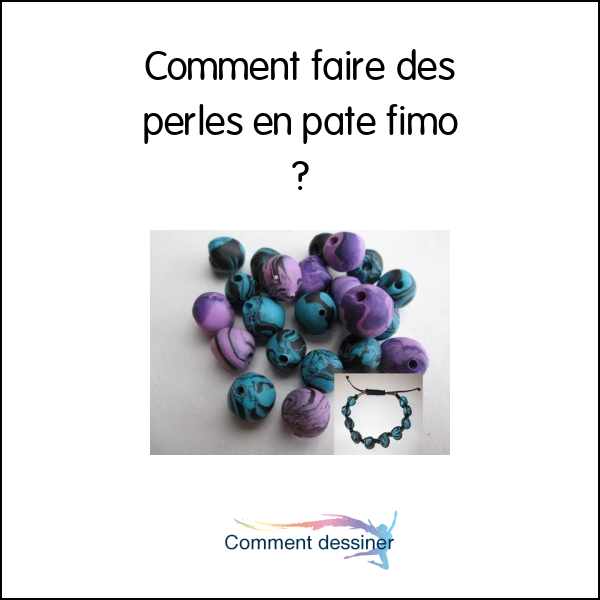 Comment faire des perles en pate fimo